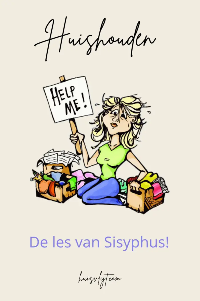 Sisyphus, en huishoudelijk werk!