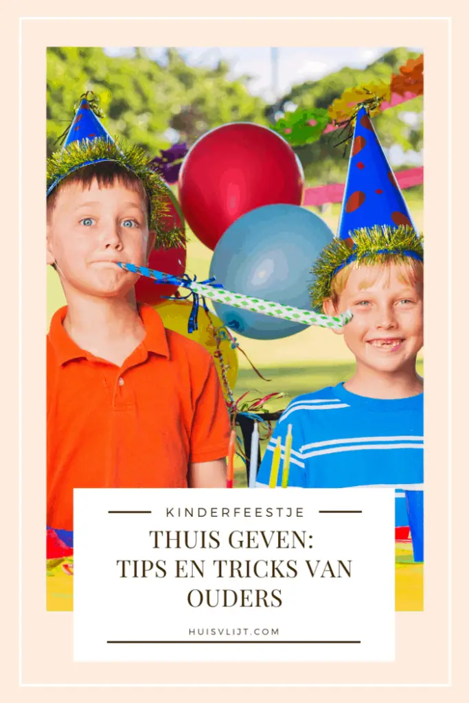 Welp Kinderfeestje thuis geven: tips en tricks van ouders - Huisvlijt VG-82