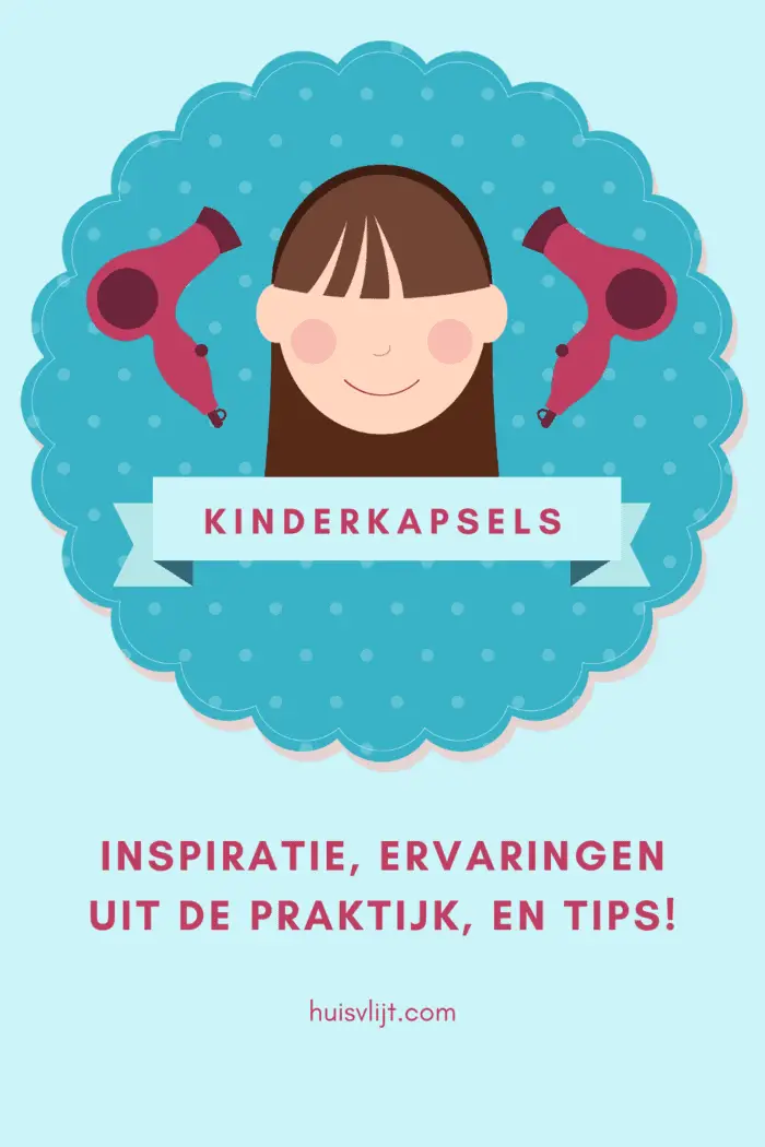 Kinderkapsels: inspiratie, ervaringen uit de praktijk en tips!