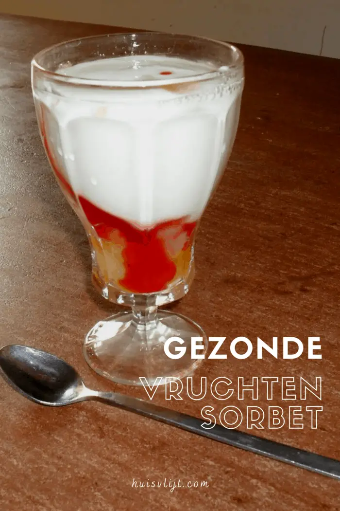 Ouderwetse sorbet met vruchtjes maken + recept: toen en nu