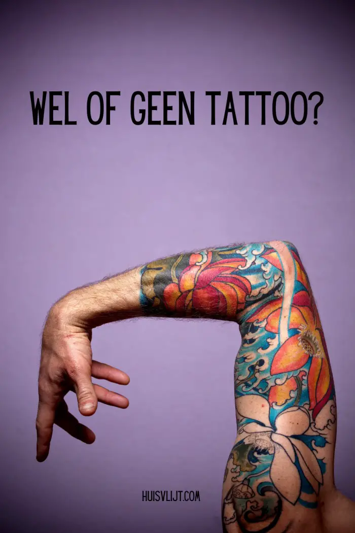 Wel of geen tattoo – To tattoo, or not to tattoo