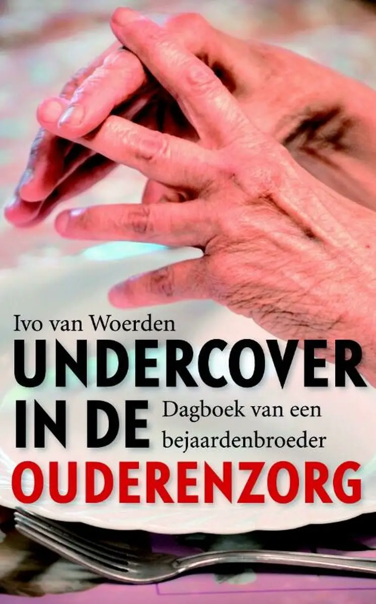 Undercover in de ouderenzorg: zorgzwaartepakketen 1 t/m 10