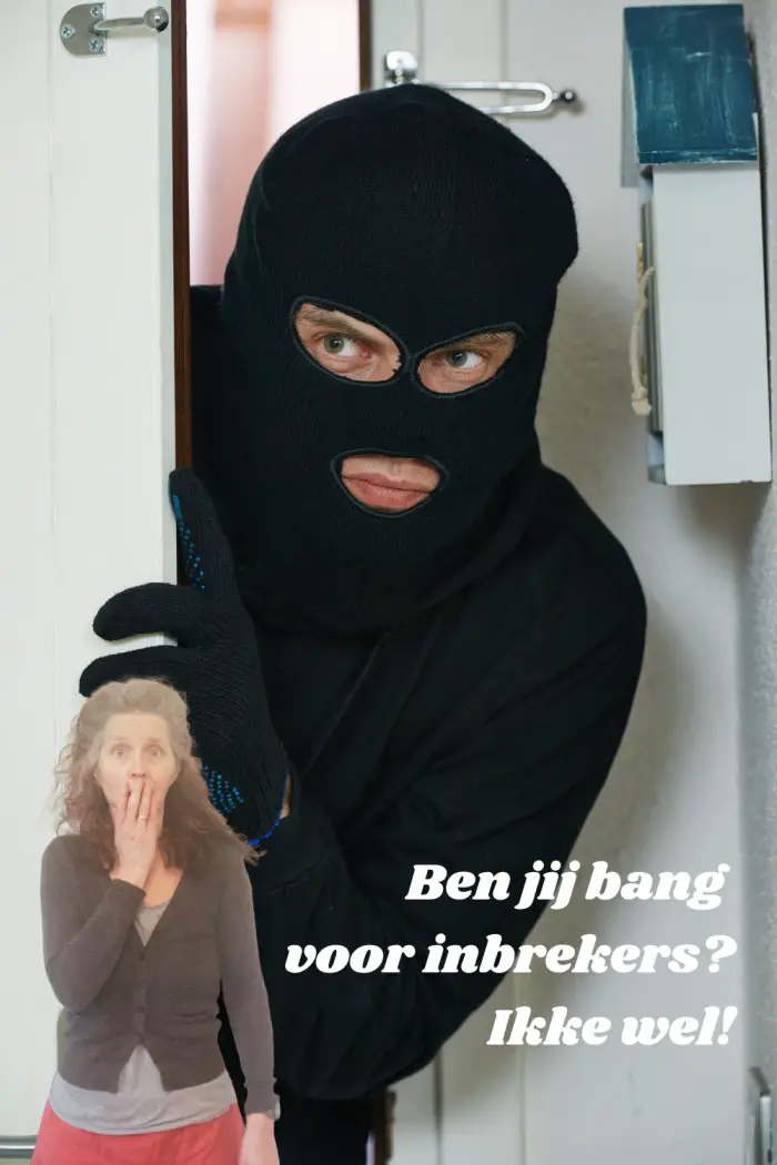 Ben jij bang voor inbrekers? Ikke wel!