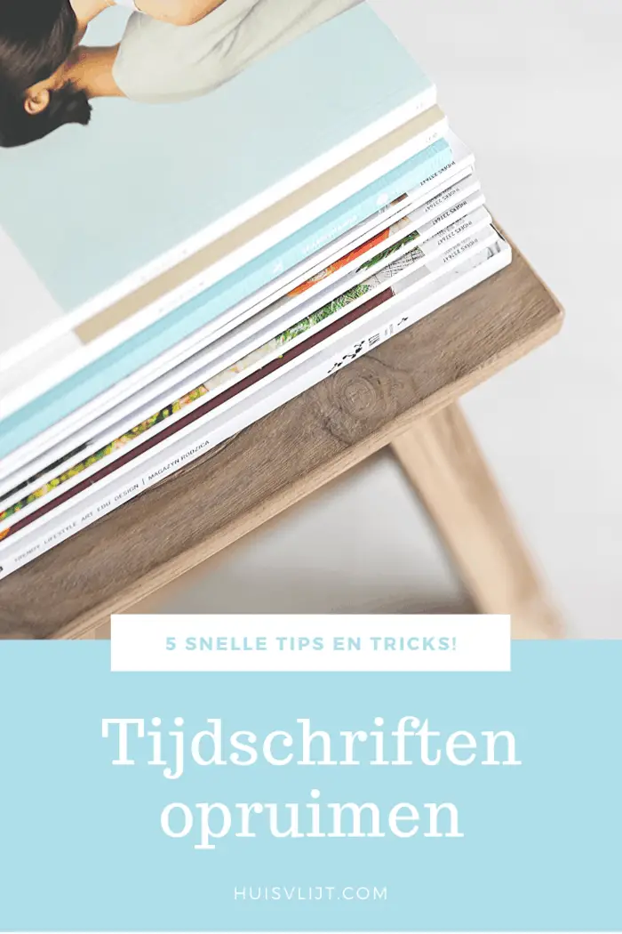 Tijdschriften opruimen: vijf snelle tips en tricks