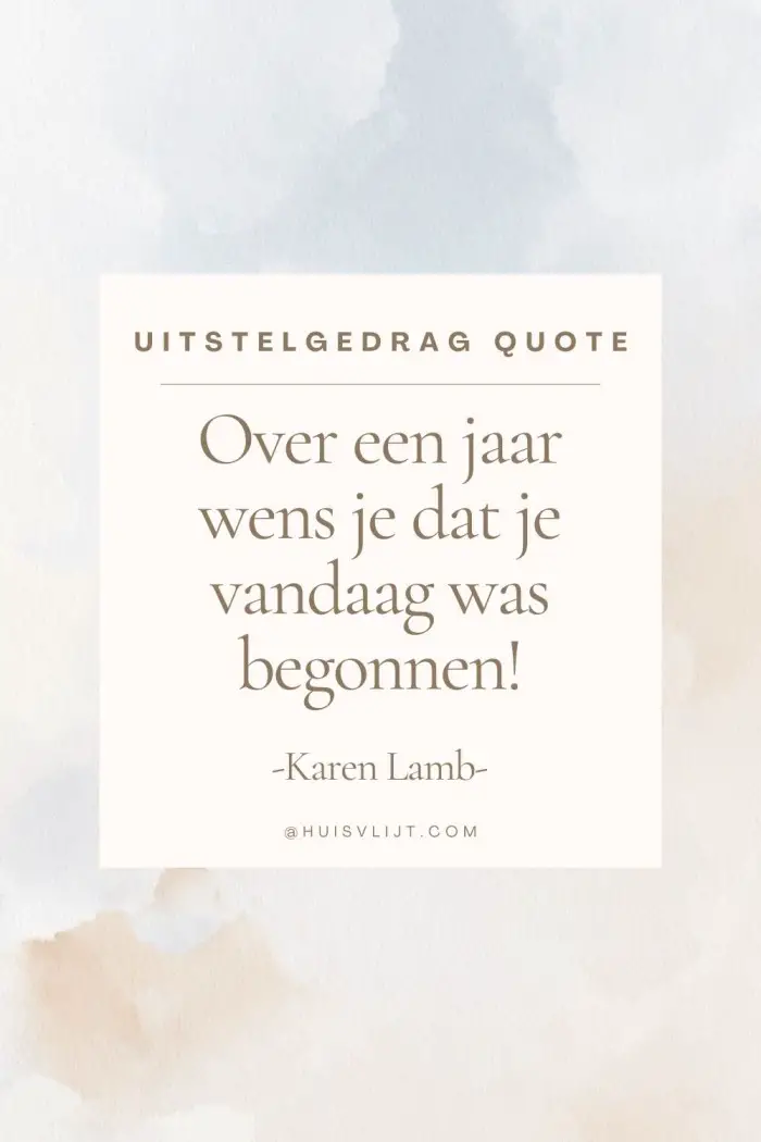 uitstelgedrag quotes