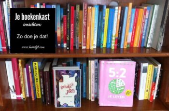 Boekenkast inrichten: 6 methodes!