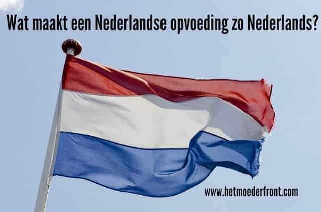 Wat maakt de Nederlandse opvoeding zo Nederlands?