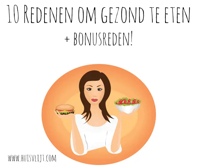 10 Redenen om gezond te eten + bonusreden!