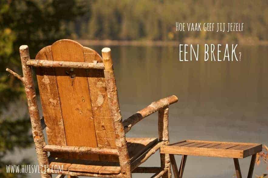 Hoe vaak geef jij jezelf een 'break'?