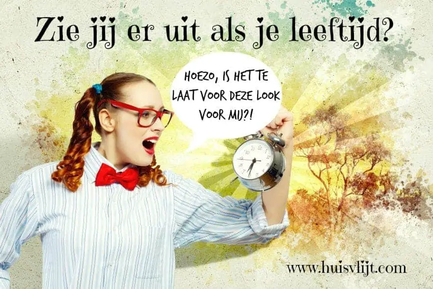 Zie jij er uit als je leeftijd?