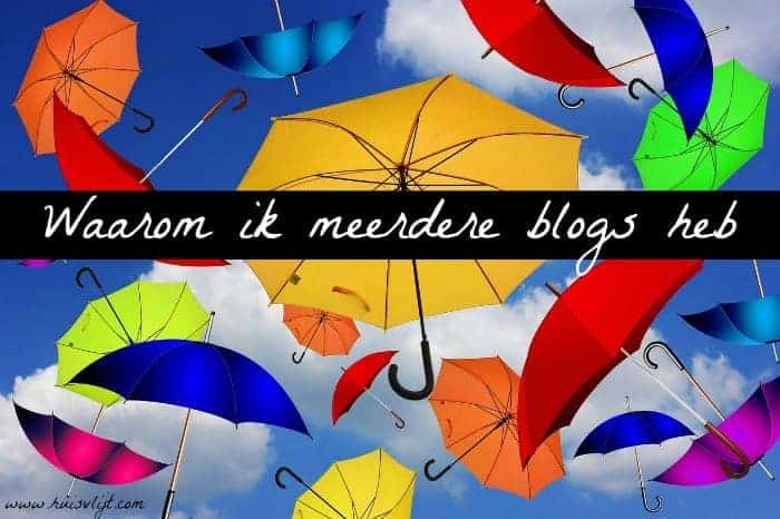 Waarom ik meerdere blogs heb