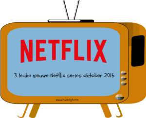3 leuke Netflix series oktober 2016