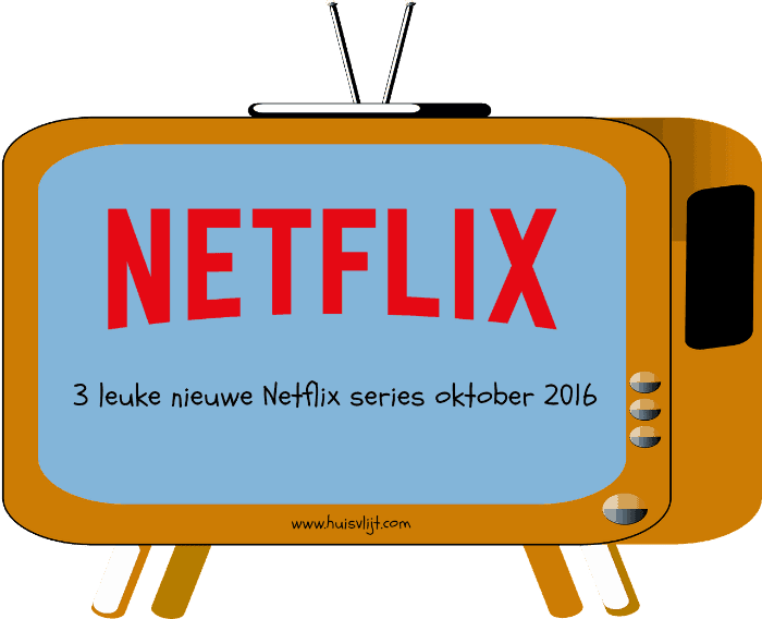 3 leuke Netflix series oktober 2016