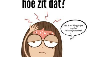 Heb ik als blogger per ongeluk belasting ontdoken?!