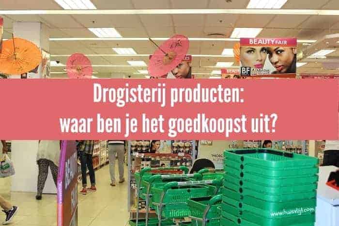 Drogisterij producten: waar het goedkoopst uit? - Huisvlijt