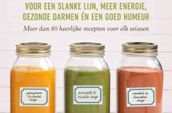 Soep voor een slanke lijn, meer energie, gezonde darmen en een goed humeur