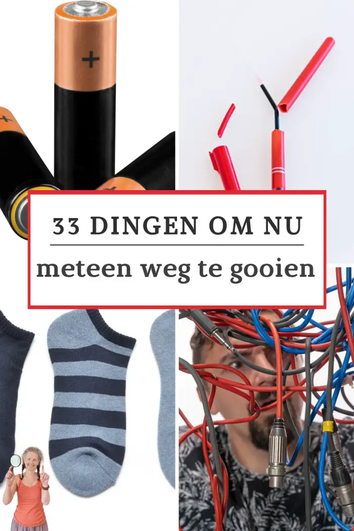 33 dingen om nu weg te gooien
