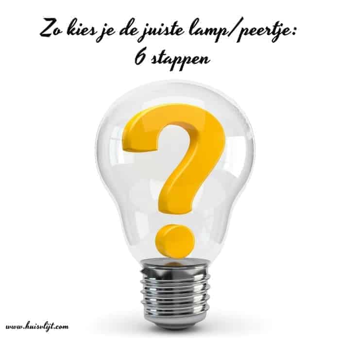 Hoe kies je de juiste lamp/peertje: 6 stappen