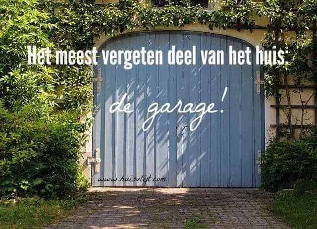 Het meest vergeten deel van het huis: de garage!