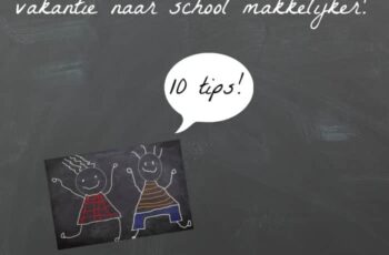 Zo maak je de overgang van vakantie naar school makkelijker!