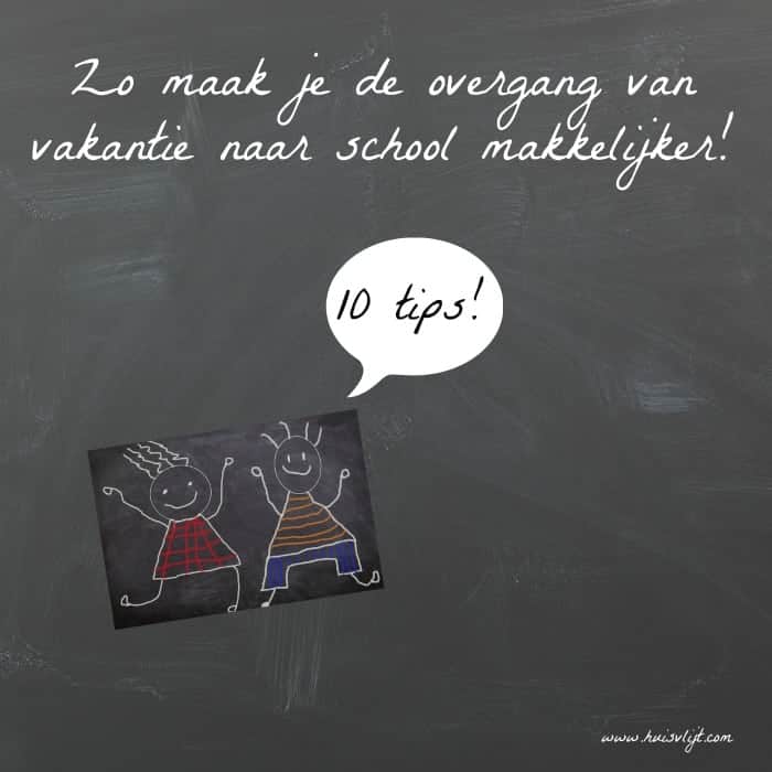 Zo maak je de overgang van vakantie naar school makkelijker!