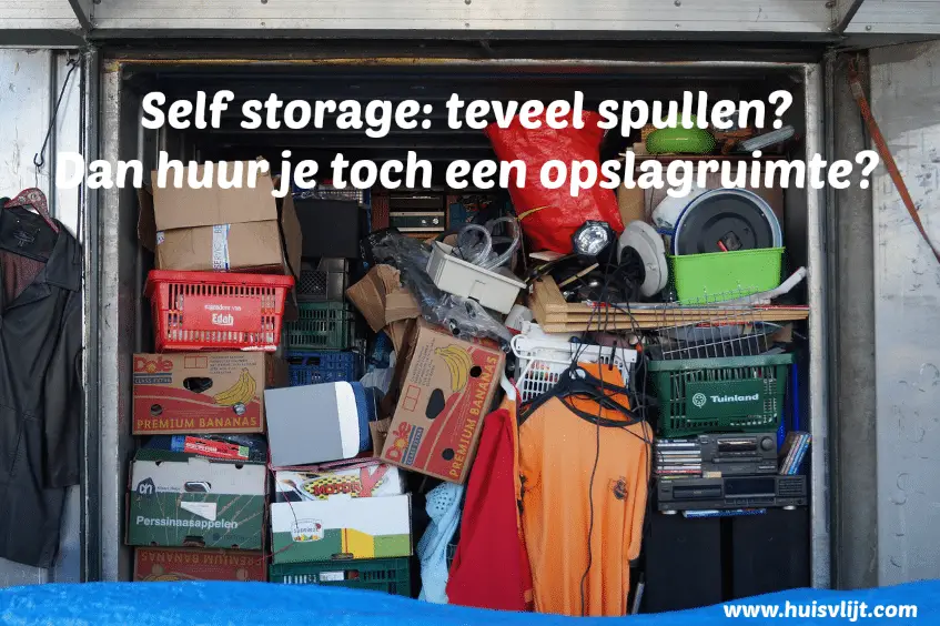 Self storage: teveel spullen? Dan huur je toch een opslagruimte?
