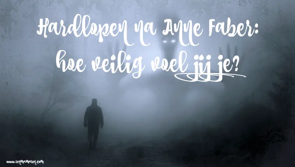 Hardlopen na Anne Faber 14 veilige lopen