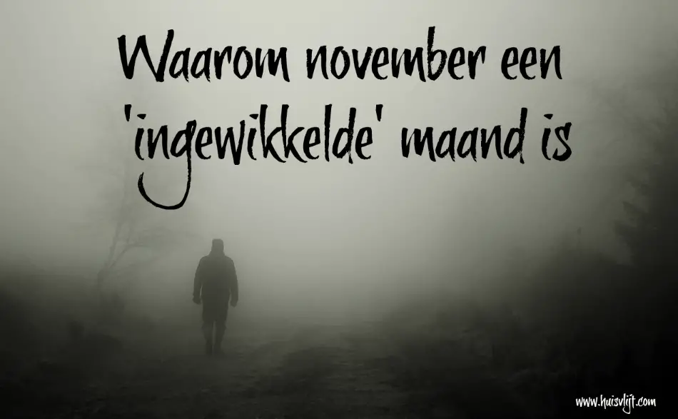 Waarom november een 'ingewikkelde maand' is