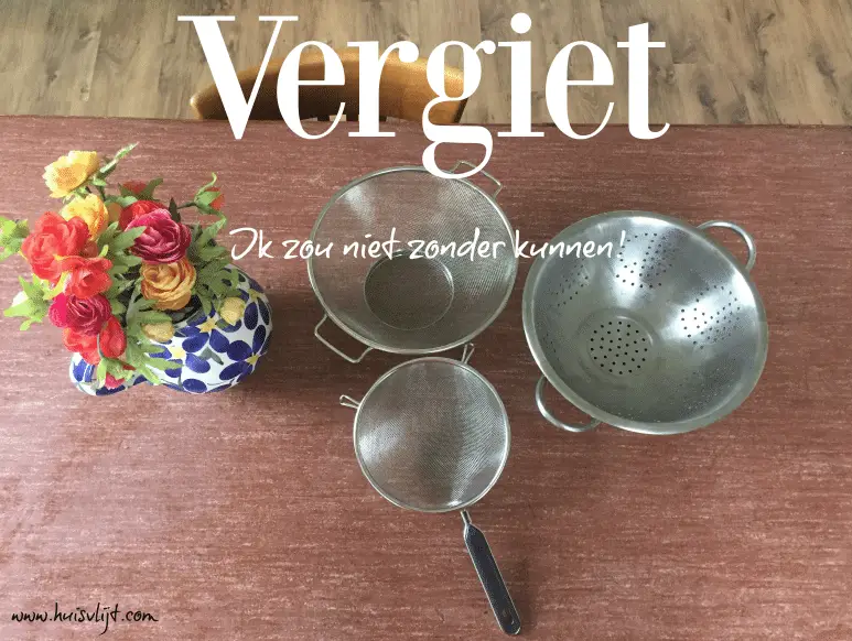 Vergiet: onmisbaar in de keuken? En vergiet op pasfoto?