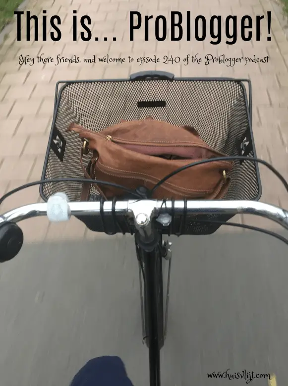 Elke donderdagochtend heb ik hoorcollege 1 problogger podcast