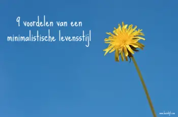 9 voordelen van een minimalistische levensstijl