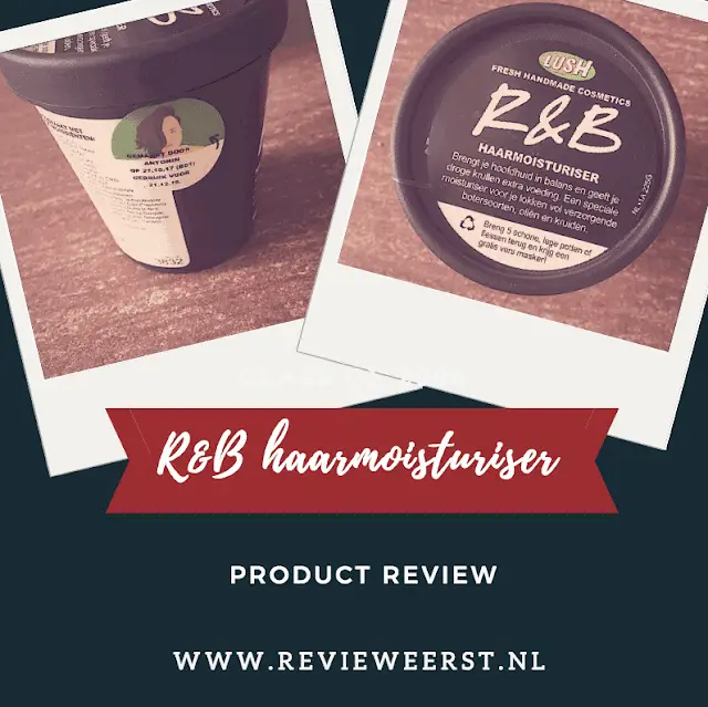 Lush R&B haarmoisturiser: review