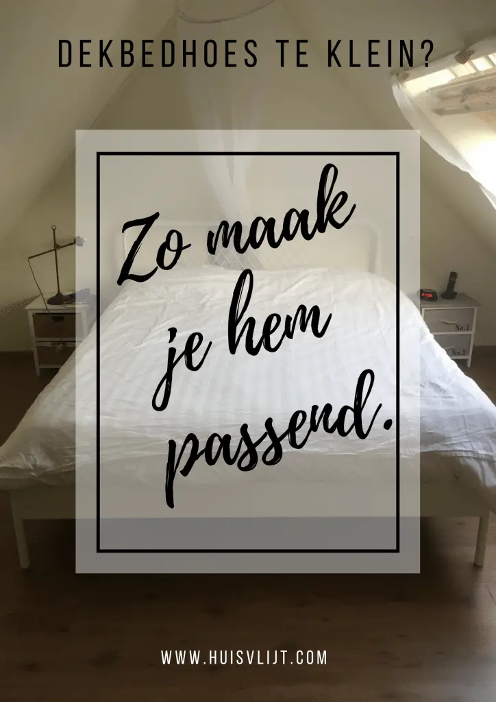 Hoe maak je een te kleine dekbedhoes passend?