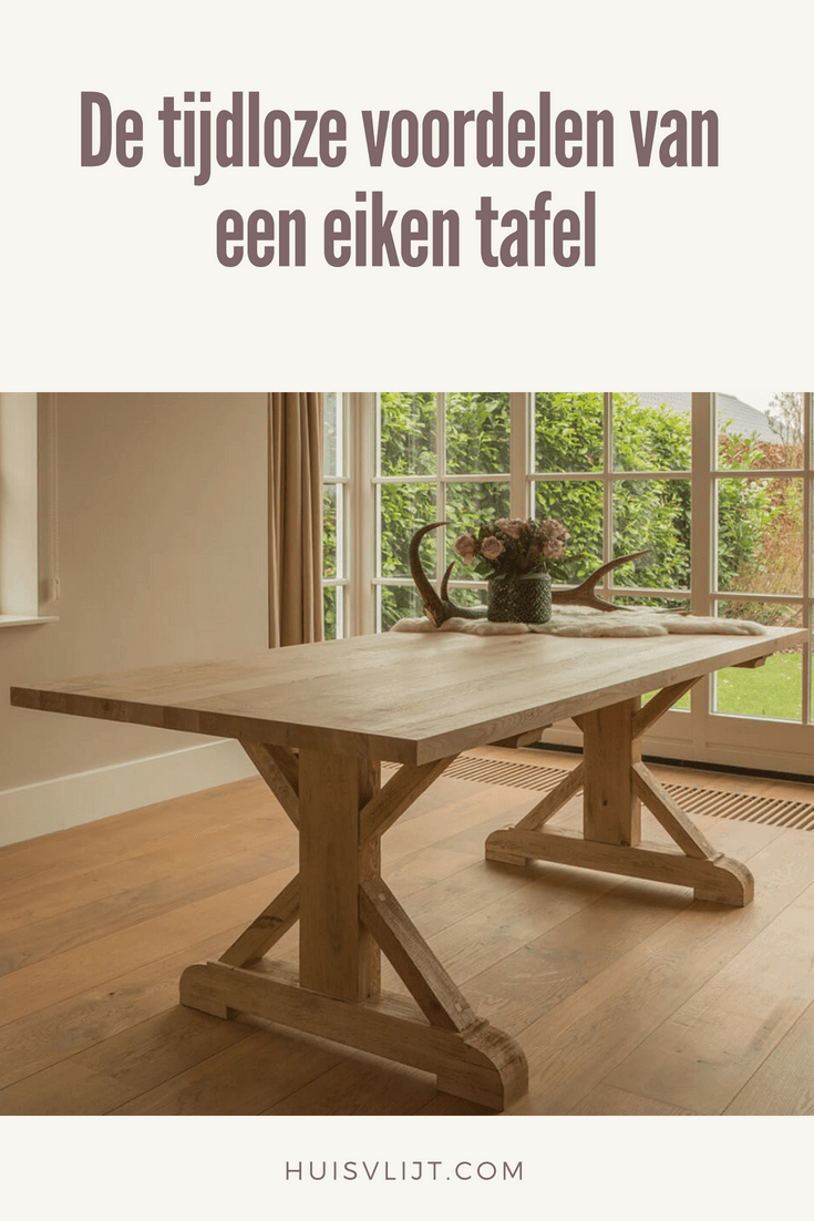 de voordelen van een eiken tafel en wat heeft het lbd er mee te maken huisvlijt
