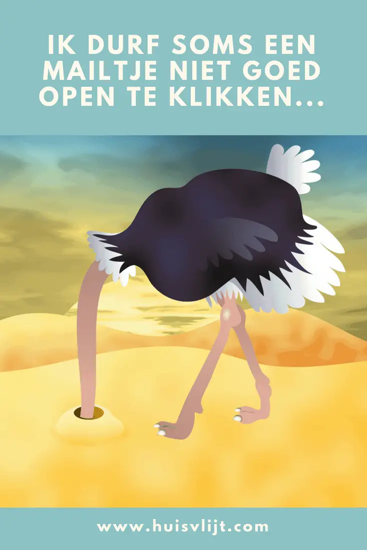 Ik durf soms een mailtje niet goed open te klikken...