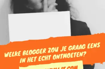 Welke 4 bloggers zou je graag eens ‘in het echt’ ontmoeten?