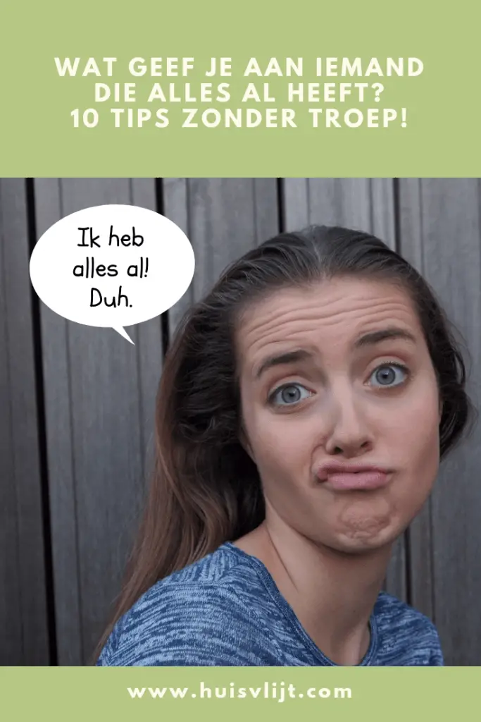 Wat geef je aan iemand die alles al heeft?