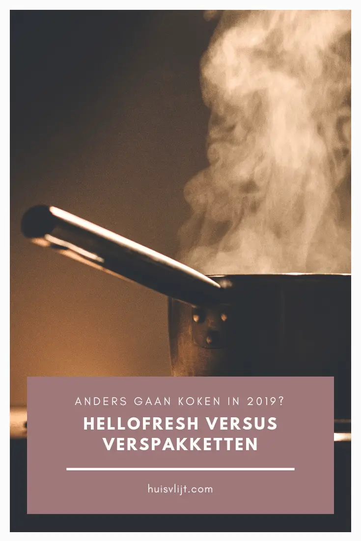 Anders gaan koken in 2019: HelloFresh versus Verspakket