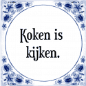 ‘Koken is kijken.’ Maar waar is de kok?