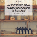 Hoe zorg je voor zoveel mogelijk opbergruimte in de keuken?