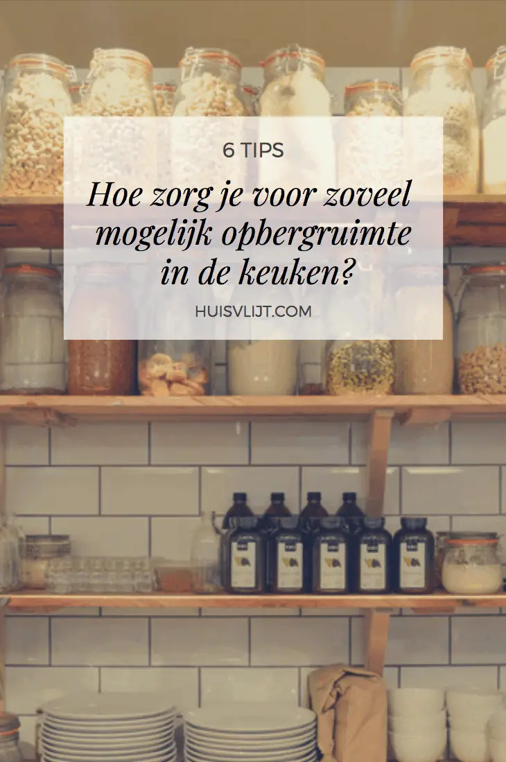 Hoe zorg je voor zoveel mogelijk opbergruimte in de keuken?