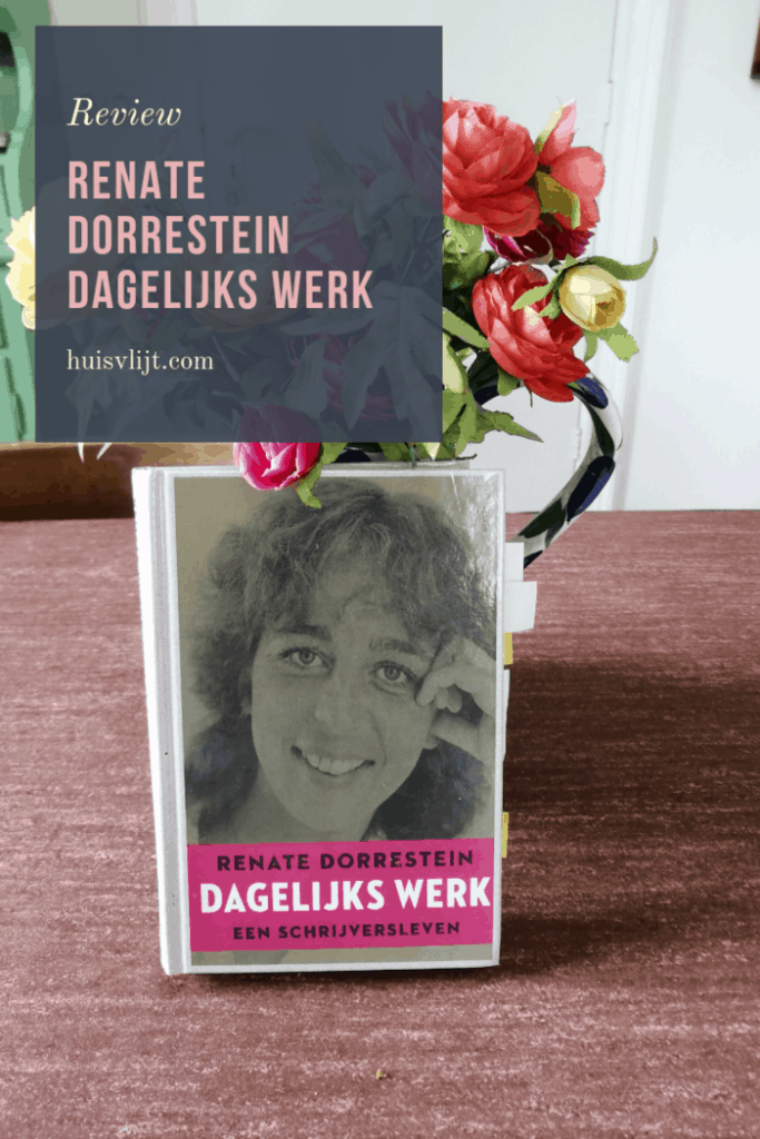 Renate Dorrestein: dagelijks werk een schrijversleven