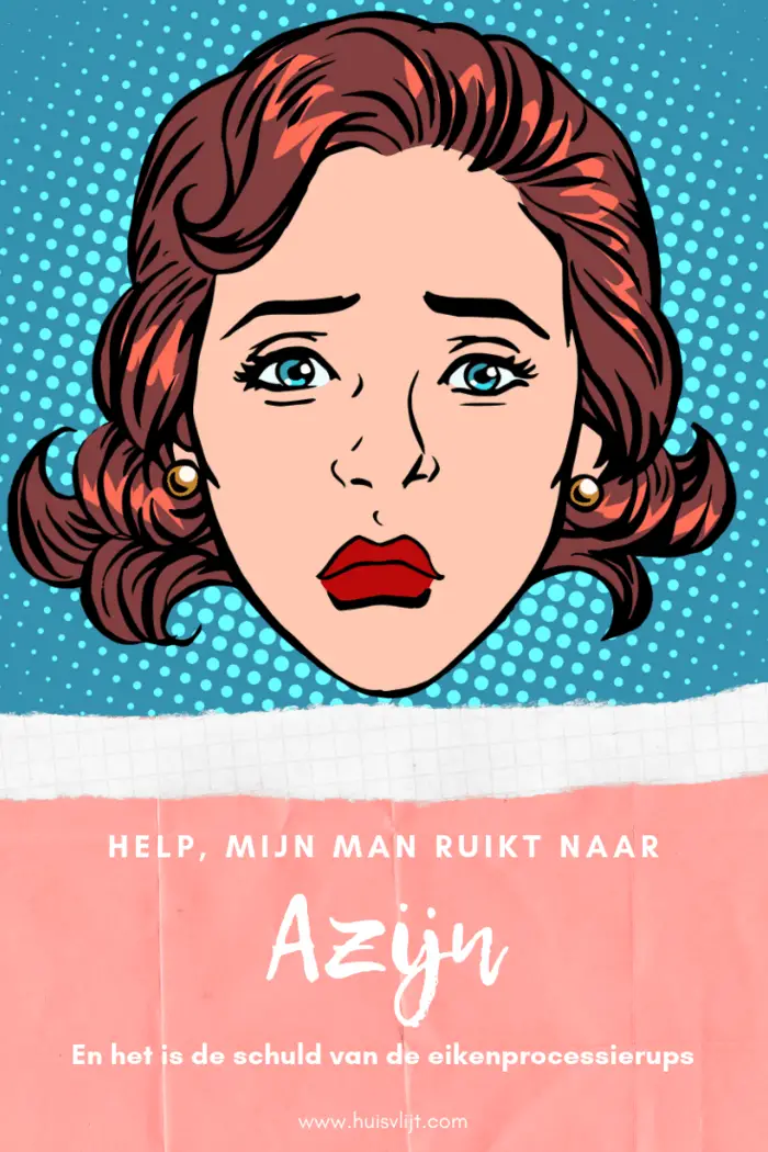 Help mijn man ruikt naar azijn! De gevolgen van de eikenprocessierups.