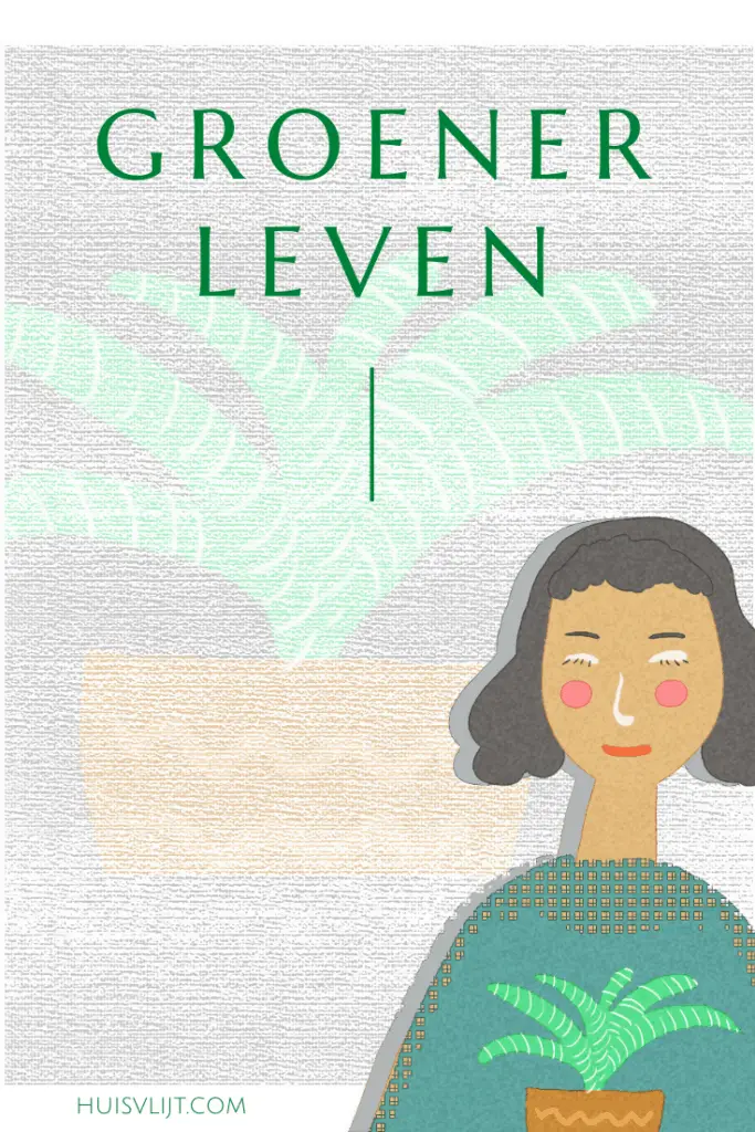 Groener leven: Groen, groener, groenst. Een jaar lang! 1 Groener leven