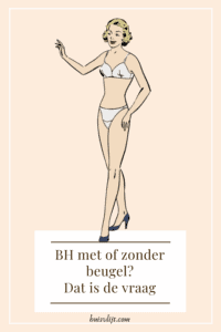 Bh’s zonder beugel of bh mét beugel? Dat is de vraag.