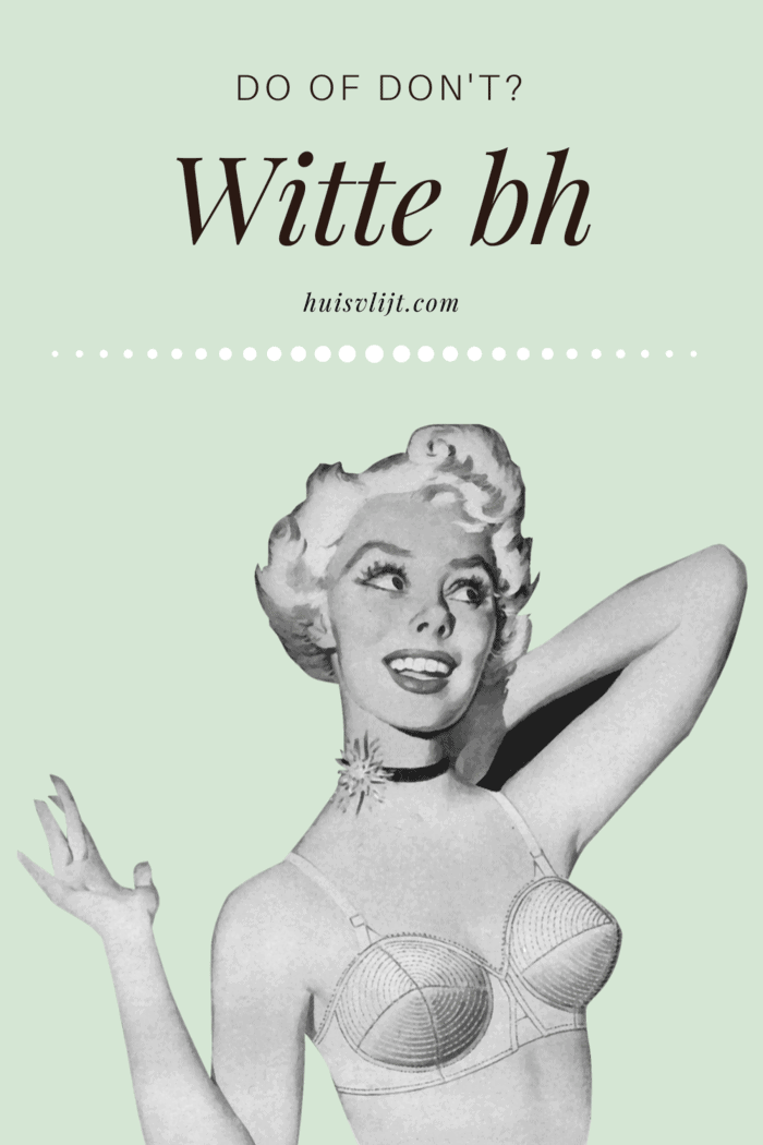 Witte bh: do of don’t? En hoe krijg je hem weer wit?