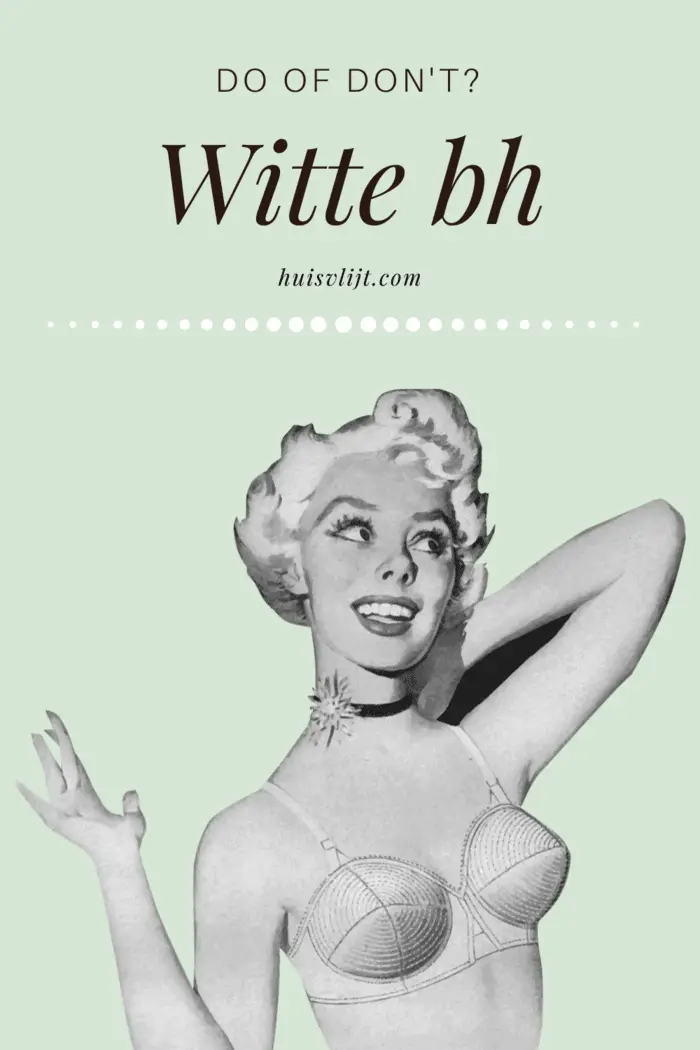 Witte bh: do of don't? En hoe krijg je hem weer wit?