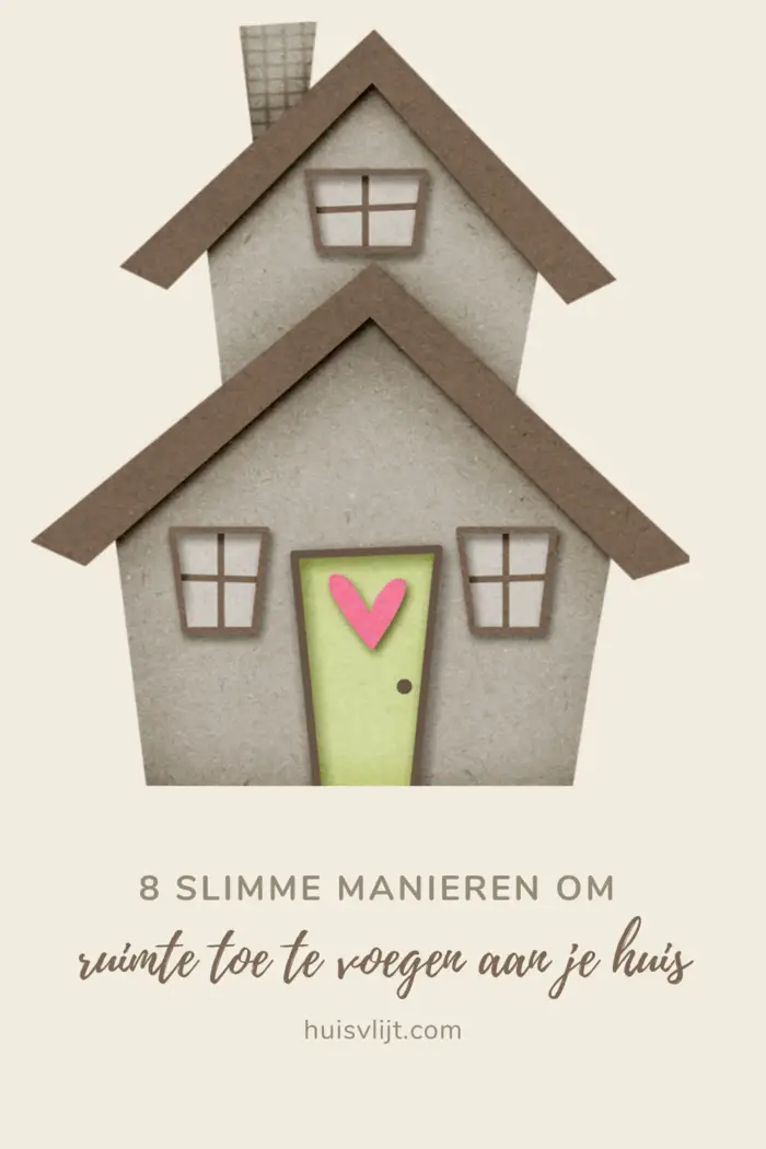 8 slimme manieren om ruimte toe te voegen aan je huis!