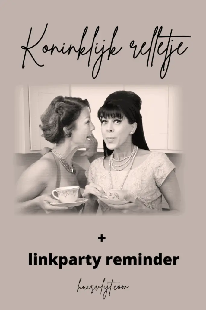 Koninklijk relletje + linkparty reminder 1 Koninklijke rel