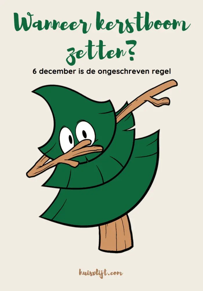 Wanneer mag je de kerstboom zetten? Huisvlijt